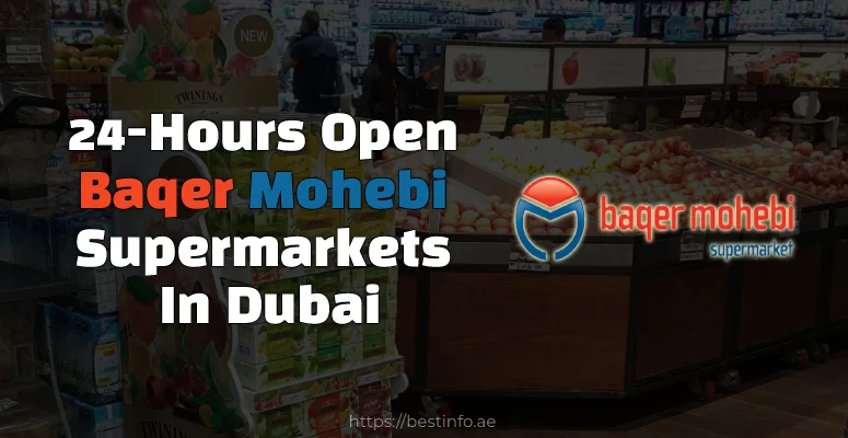24 Hours Open Baqer Mohebi Supermarkets in UAE